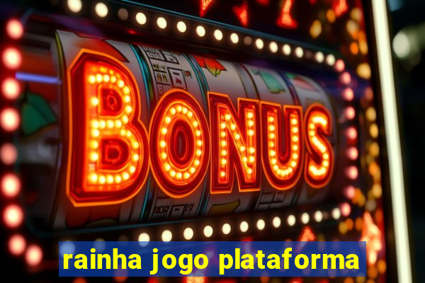 rainha jogo plataforma