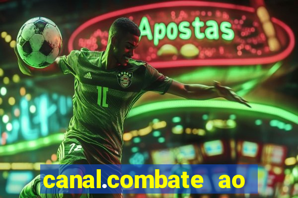 canal.combate ao vivo multicanais