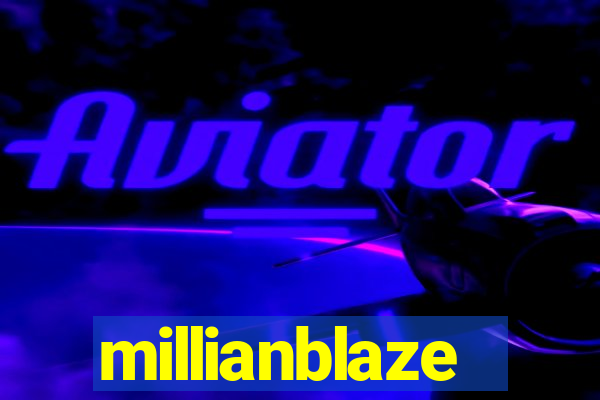 millianblaze