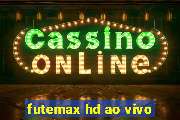 futemax hd ao vivo