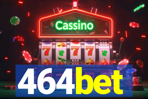 464bet