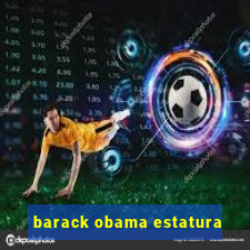 barack obama estatura