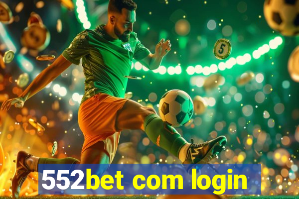 552bet com login