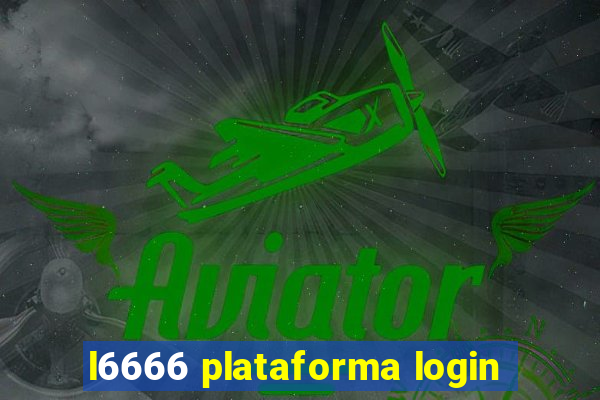 l6666 plataforma login