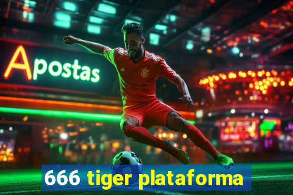 666 tiger plataforma