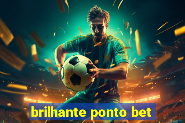 brilhante ponto bet