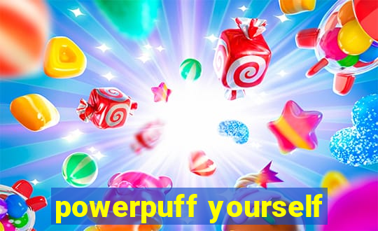 powerpuff yourself