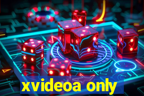 xvideoa only