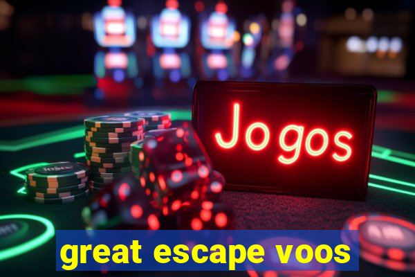 great escape voos