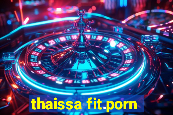 thaissa fit.porn