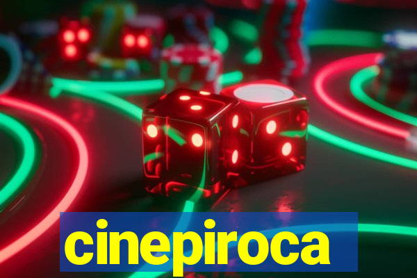 cinepiroca