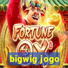 bigwig jogo