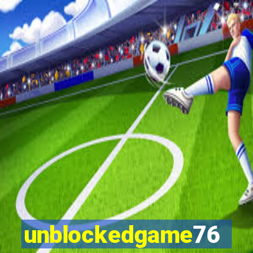 unblockedgame76