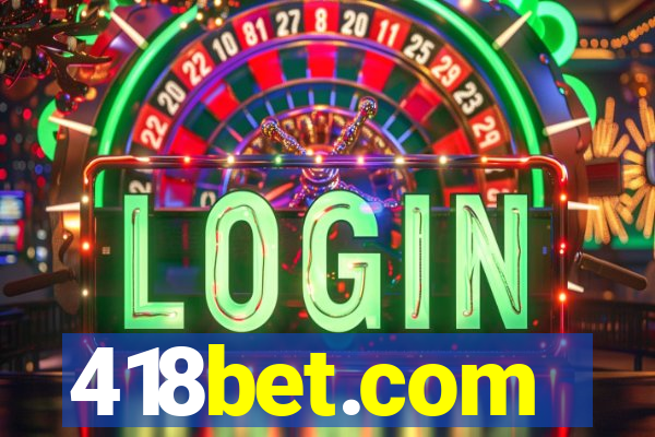 418bet.com