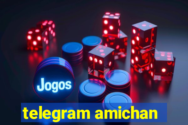 telegram amichan