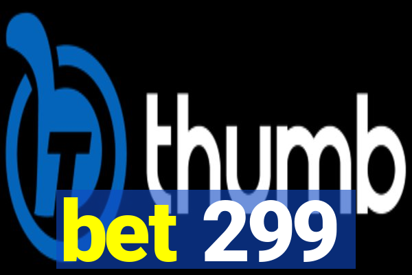 bet 299