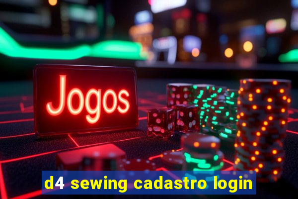 d4 sewing cadastro login