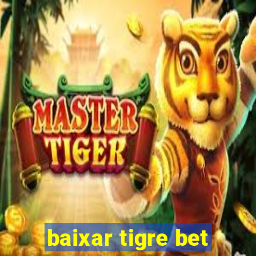 baixar tigre bet