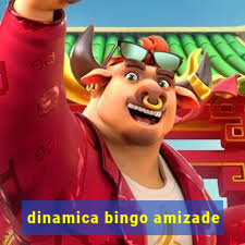 dinamica bingo amizade