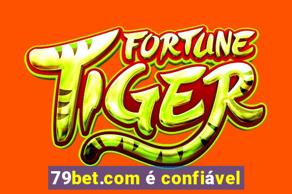 79bet.com é confiável