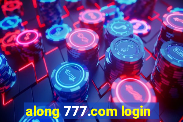 along 777.com login