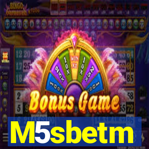 M5sbetm