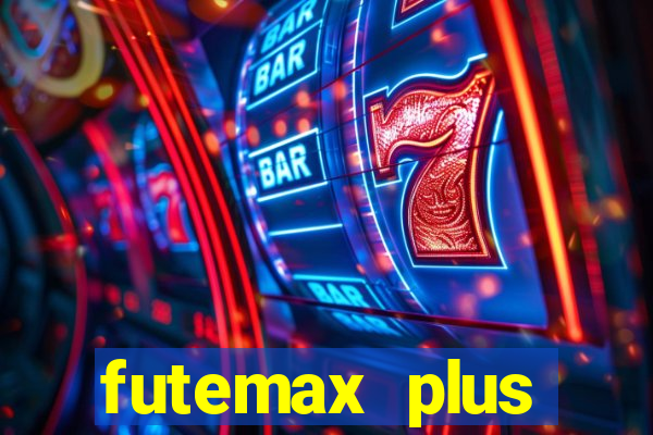 futemax plus futebol ao vivo