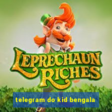 telegram do kid bengala