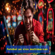 futebol ao vivo multimarcas