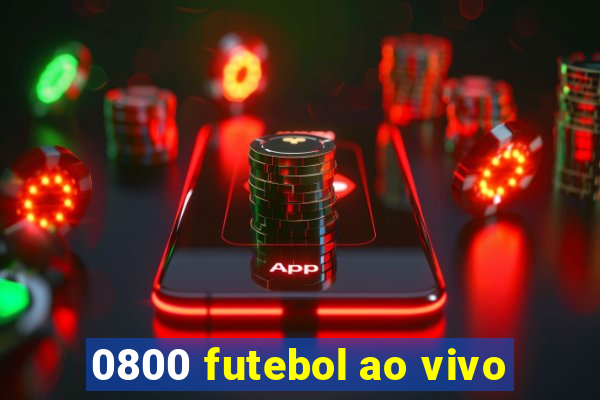 0800 futebol ao vivo