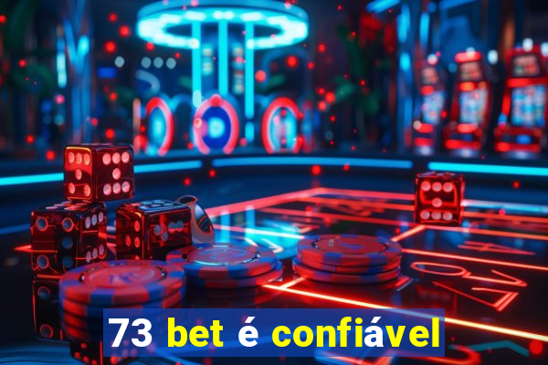 73 bet é confiável