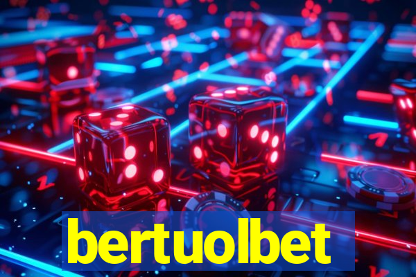 bertuolbet