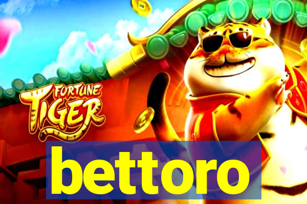 bettoro