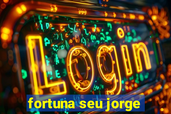 fortuna seu jorge