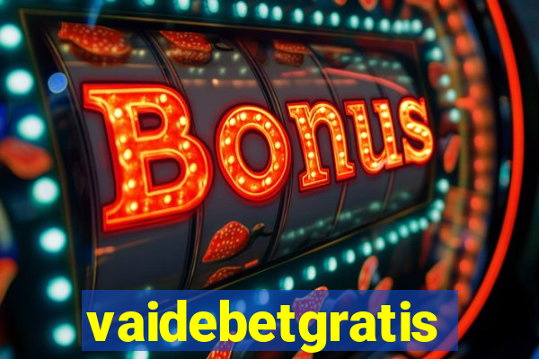 vaidebetgratis