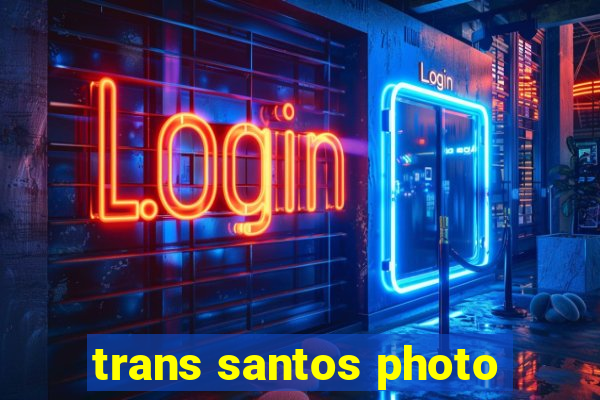 trans santos photo