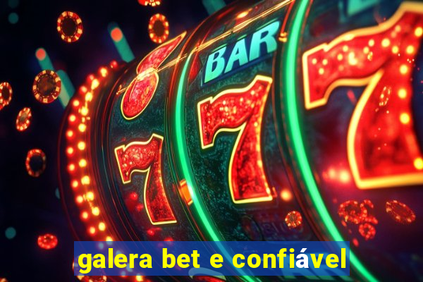 galera bet e confiável