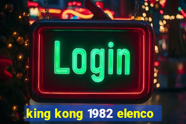 king kong 1982 elenco