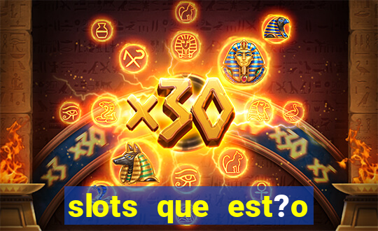 slots que est?o pagando agora