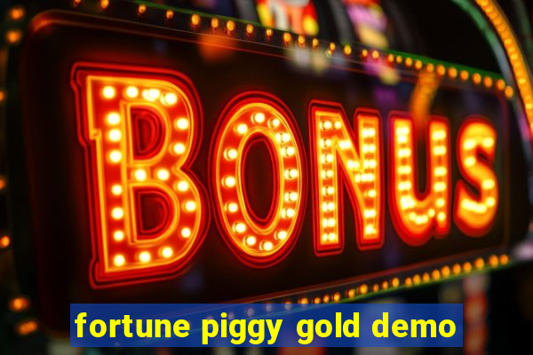 fortune piggy gold demo