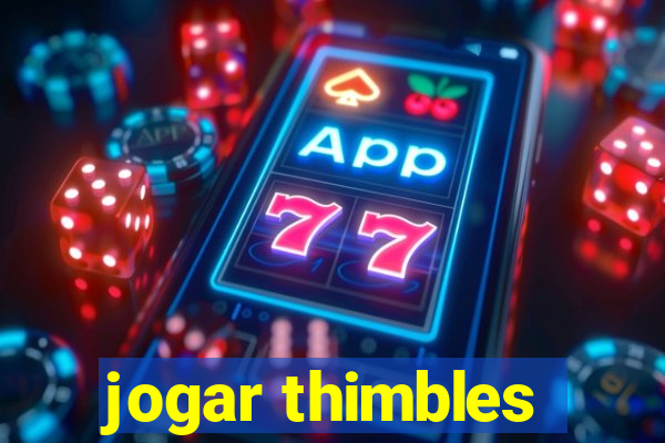 jogar thimbles