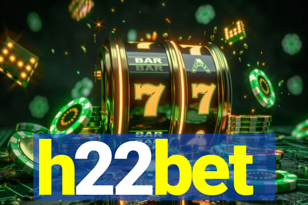 h22bet