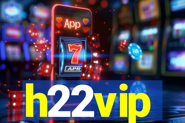 h22vip