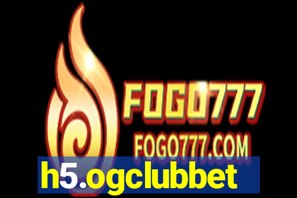 h5.ogclubbet