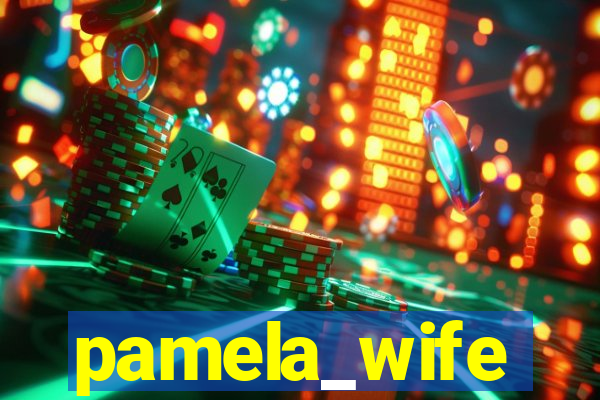 pamela_wife