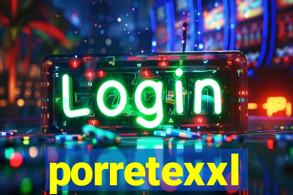 porretexxl