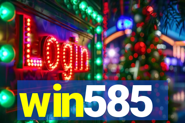 win585